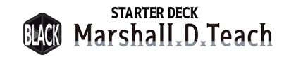 Starter Deck 27: BLACK Marshall.D.Teach