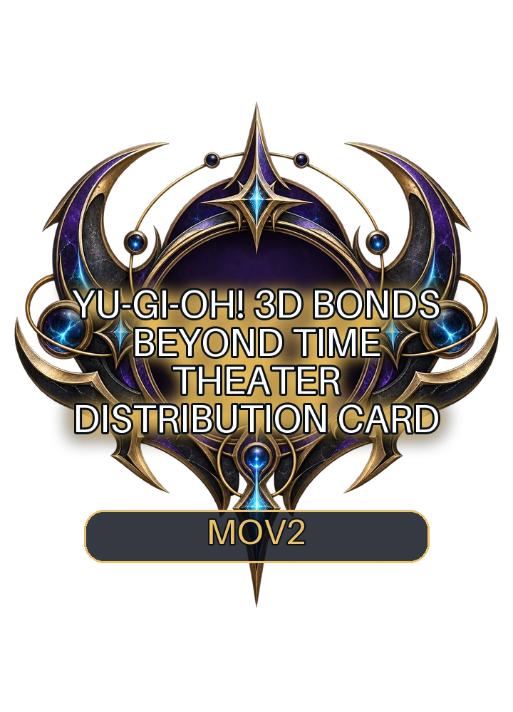 Yu-Gi-Oh! 3D Bonds Beyond Time DVD promotional card